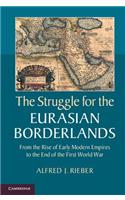 The Struggle for the Eurasian Borderlands