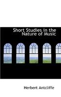 Short Studies in the Nature of Music