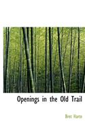 Openings in the Old Trail