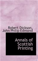 Annals of Scottish Printing