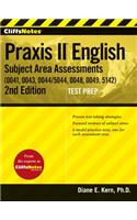 CliffsNotes Praxis II English Subject Area Assessments (0041/5041, 0043, 0044/5044, 0048, 0049/5049, 5142)