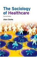 The Sociology of Healthcare