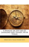 A Manual of the Law of Landlord and Tenant