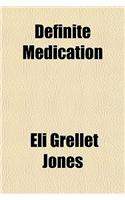 Definite Medication
