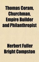 Thomas Coram, Churchman, Empire Builder and Philanthropist