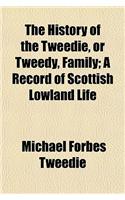 The History of the Tweedie, or Tweedy, Family; A Record of Scottish Lowland Life