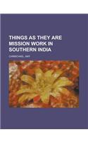 Things as They Are Mission Work in Southern India: (English)