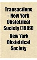 Transactions - New York Obstetrical Society (Volume 1909): (English)