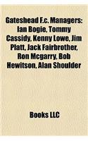 Gateshead F.C. Managers: Ian Bogie, Tommy Cassidy, Kenny Lowe, Jim Platt, Jack Fairbrother, Ron McGarry, Bob Hewitson, Alan Shoulder(English)