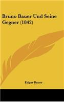 Bruno Bauer Und Seine Gegner (1842): (German)
