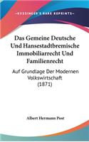 Das Gemeine Deutsche Und Hansestadtbremische Immobiliarrecht Und Familienrecht