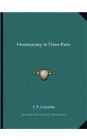 Freemasonry in Three Parts