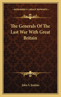 Generals of the Last War with Great Britain
