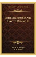 Spirit Mediumship and How to Develop It