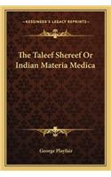 The Taleef Shereef Or Indian Materia Medica