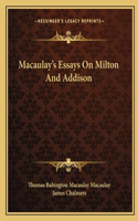 Macaulay's Essays On Milton And Addison