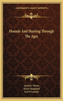 Hounds and Hunting Through the Ages