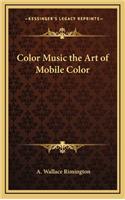 Color Music the Art of Mobile Color