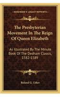 Presbyterian Movement in the Reign of Queen Elizabeth