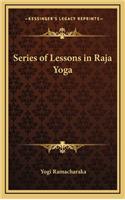 Series of Lessons in Raja Yoga