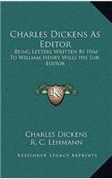 Charles Dickens as Editor