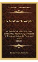 Modern Philosopher: Or Terrible Tractoration! In Four Cantos, Most Respectfully Addressed To The Royal College Of Physicians, London (1806)
