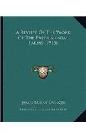 A Review Of The Work Of The Experimental Farms (1913)
