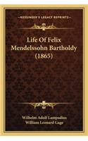 Life of Felix Mendelssohn Bartholdy (1865)