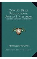 Cavalry Drill Regulations, United States Army: Adopted October 3, 1891 (1892)