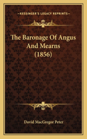 Baronage of Angus and Mearns (1856)