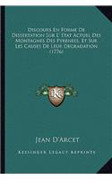 Discours En Forme De Dissertation Sur L' Etat Actuel Des Montagnes Des Pyrenees, Et Sur Les Causes De Leur Degradation (1776)