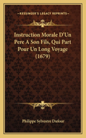 Instruction Morale D'Un Pere A Son Fils, Qui Part Pour Un Long Voyage (1679)