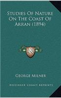 Studies Of Nature On The Coast Of Arran (1894)