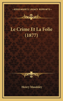 Le Crime Et La Folie (1877)