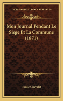 Mon Journal Pendant Le Siege Et La Commune (1871)