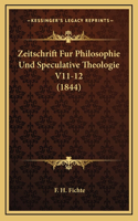 Zeitschrift Fur Philosophie Und Speculative Theologie V11-12 (1844)