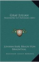 Graf Julian: Trauerspiel In 5 Aufzugen (1831)(German)