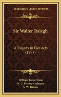 Sir Walter Ralegh