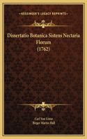 Dissertatio Botanica Sistens Nectaria Florum (1762)