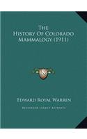 The History Of Colorado Mammalogy (1911)