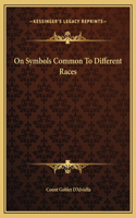 On Symbols Common To Different Races