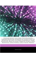 Articles on Georgian Royalty, Including: Pyotr Bagration, Teimuraz Bagrationi, Alexander of Georgia, Jorge de Bagration, Bacurius the Iberian, Rhadamistus, Ioane Bagrationi, Maria of Alania