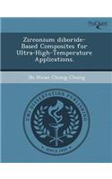 Zirconium Diboride-Based Composites for Ultra-High-Temperature Applications