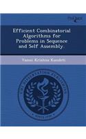 Efficient Combinatorial Algorithms for Problems in Sequence and Self Assembly: (English)
