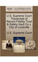 U.S. Supreme Court Transcripts of Record Fidelity Trust & Safety-Vault Co V. City of Louisville