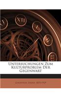 Untersuchungen Zum Kulturproblem Der Gegenwart