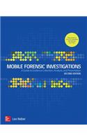 Mobile Forensic Investigations: A Guide to Evidence Collection, Analysis, and Presentation, Second Edition