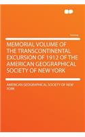 Memorial Volume of the Transcontinental Excursion of 1912 of the American Geographical Society of New York