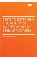 Tests to Determine the Rigidity of Riveted Joints of Steel Structures