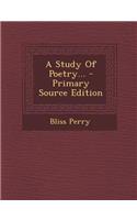 A Study of Poetry... - Primary Source Edition: (English)